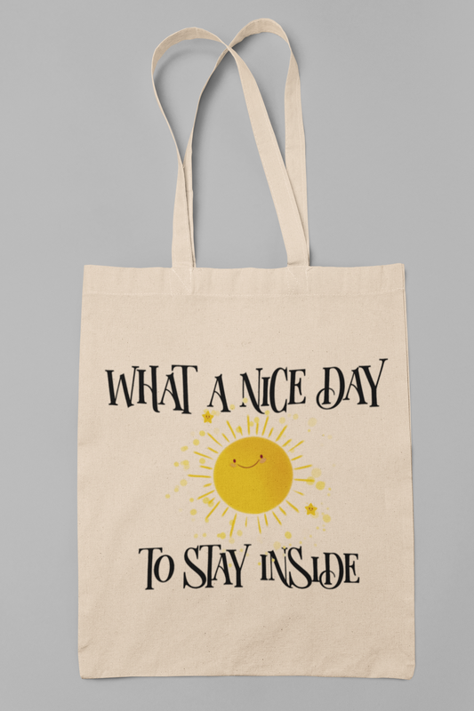 Nice day to stay inside - Totebag