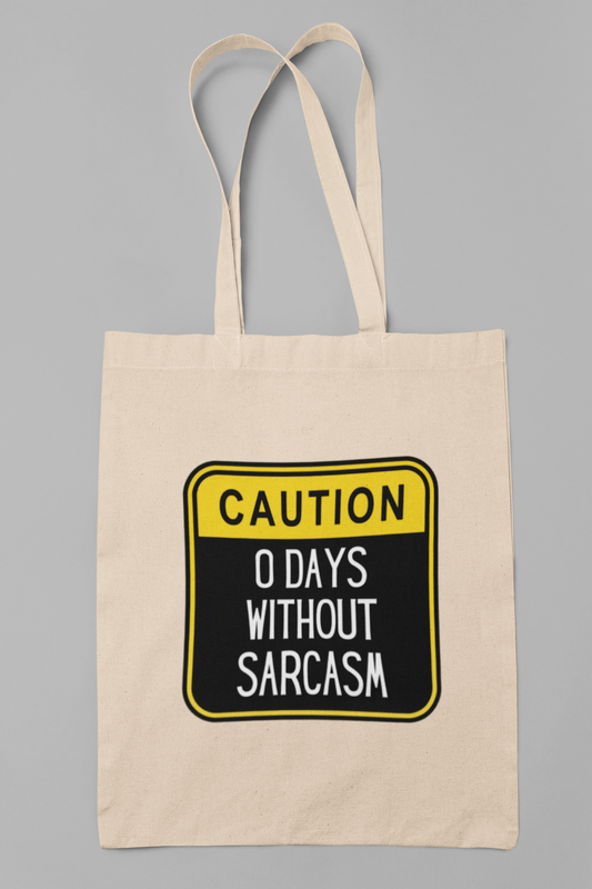 0 days without sarcasm - Totebag