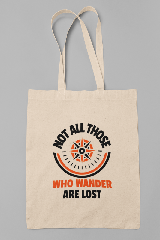 Not all those who wonder are lost - Totebag