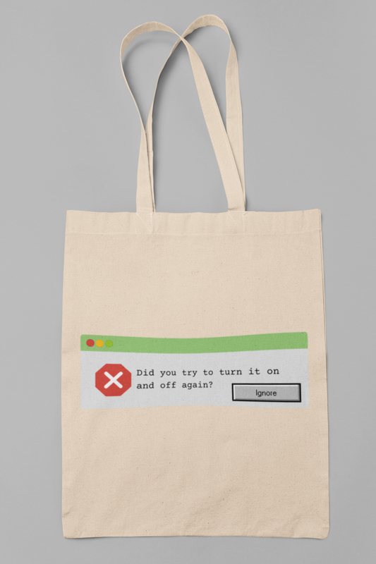 Turn it off and on again - Totebag