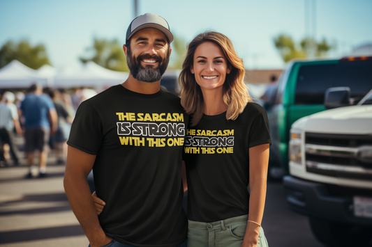 The sarcasm is strong - T-shirt