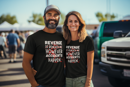 Revenge is beneath me - T-shirt