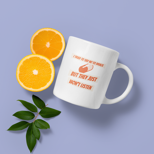 I tried to say no to drugs - Mug 11oz.