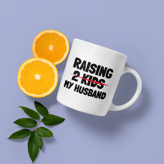 Raising my husband - Mug 11oz. (Amount of kids adjustable)