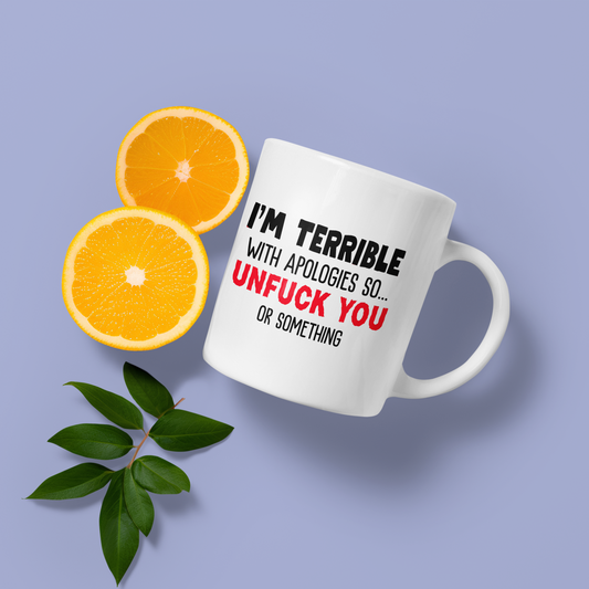 Terrible with apologies - Mug 11oz.