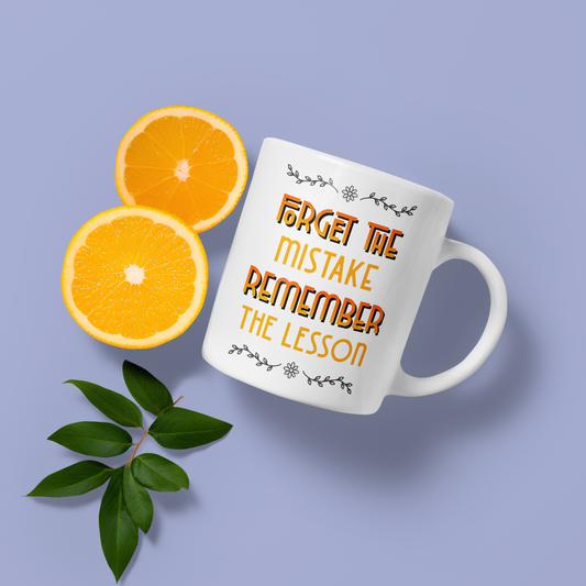 Forget the mistake - Mug 11oz.