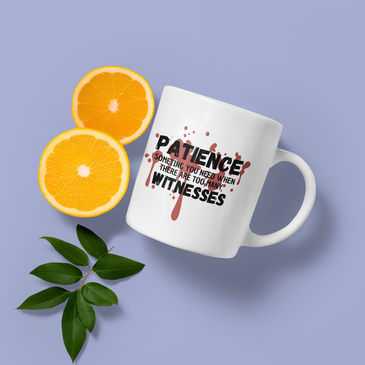 Patience - Mug 11oz.