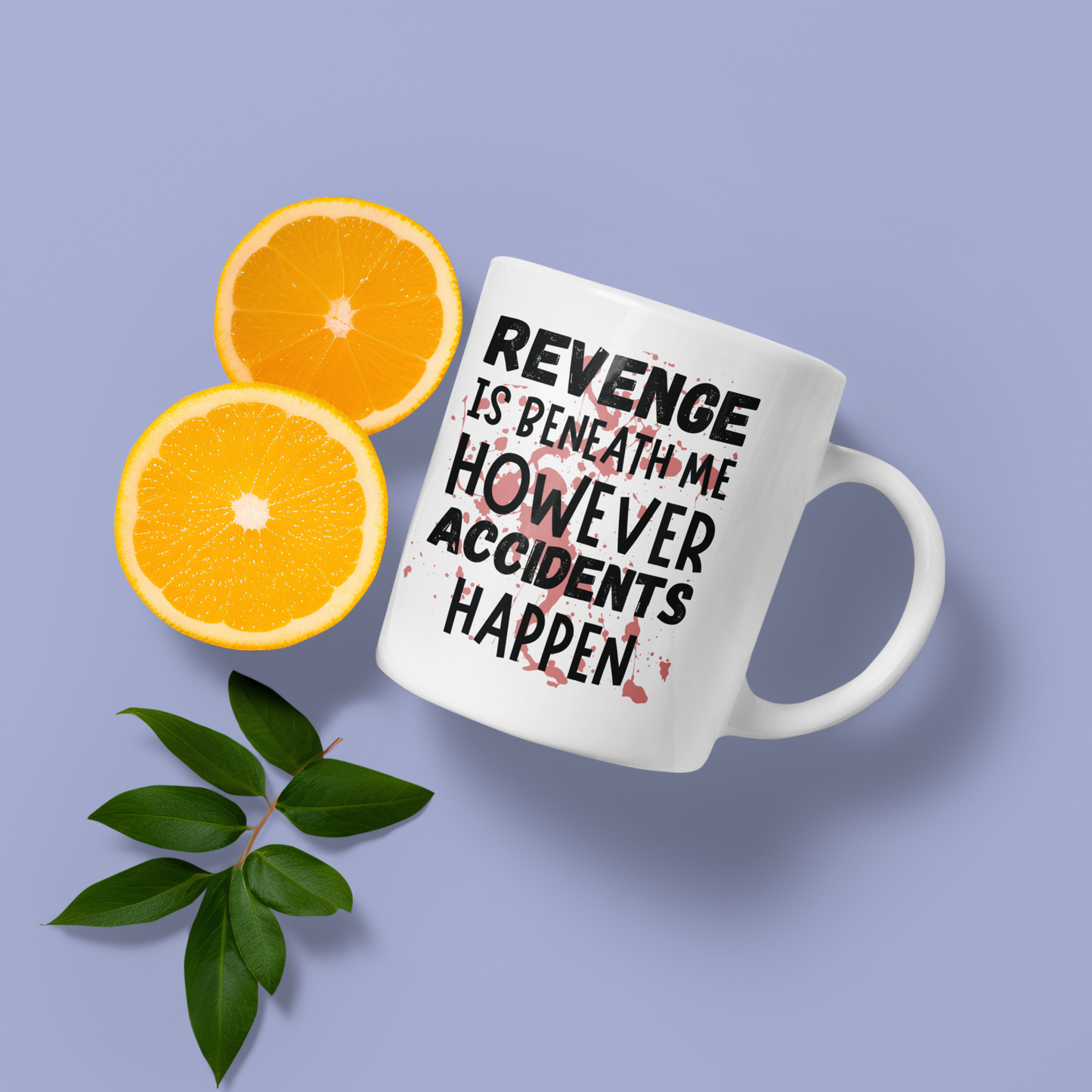 Revenge is beneath me - Mug 11oz.