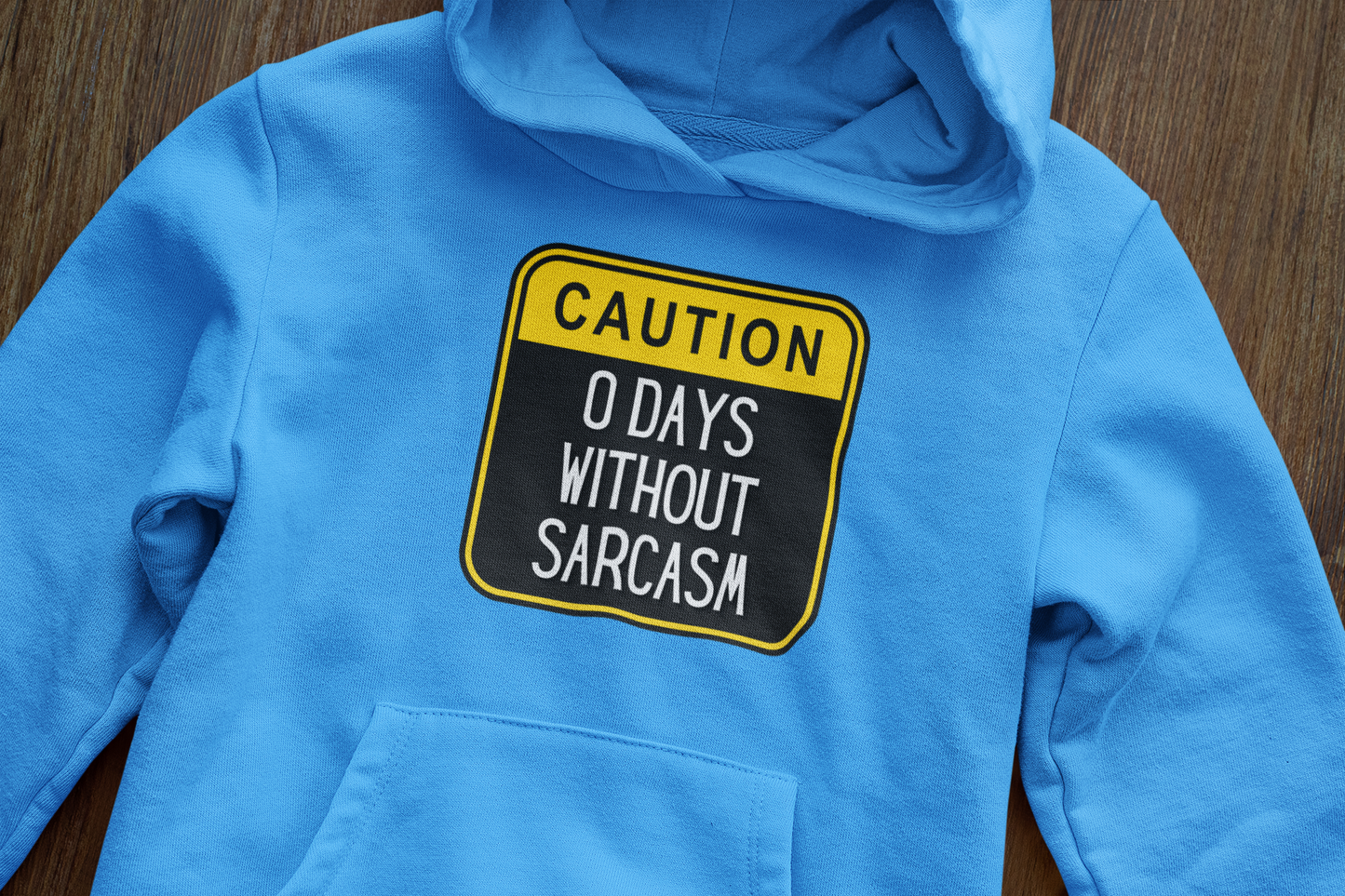 0 days without sarcasm - Hoodie