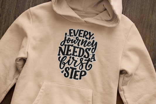 Every journey needs a first step - Hoodie