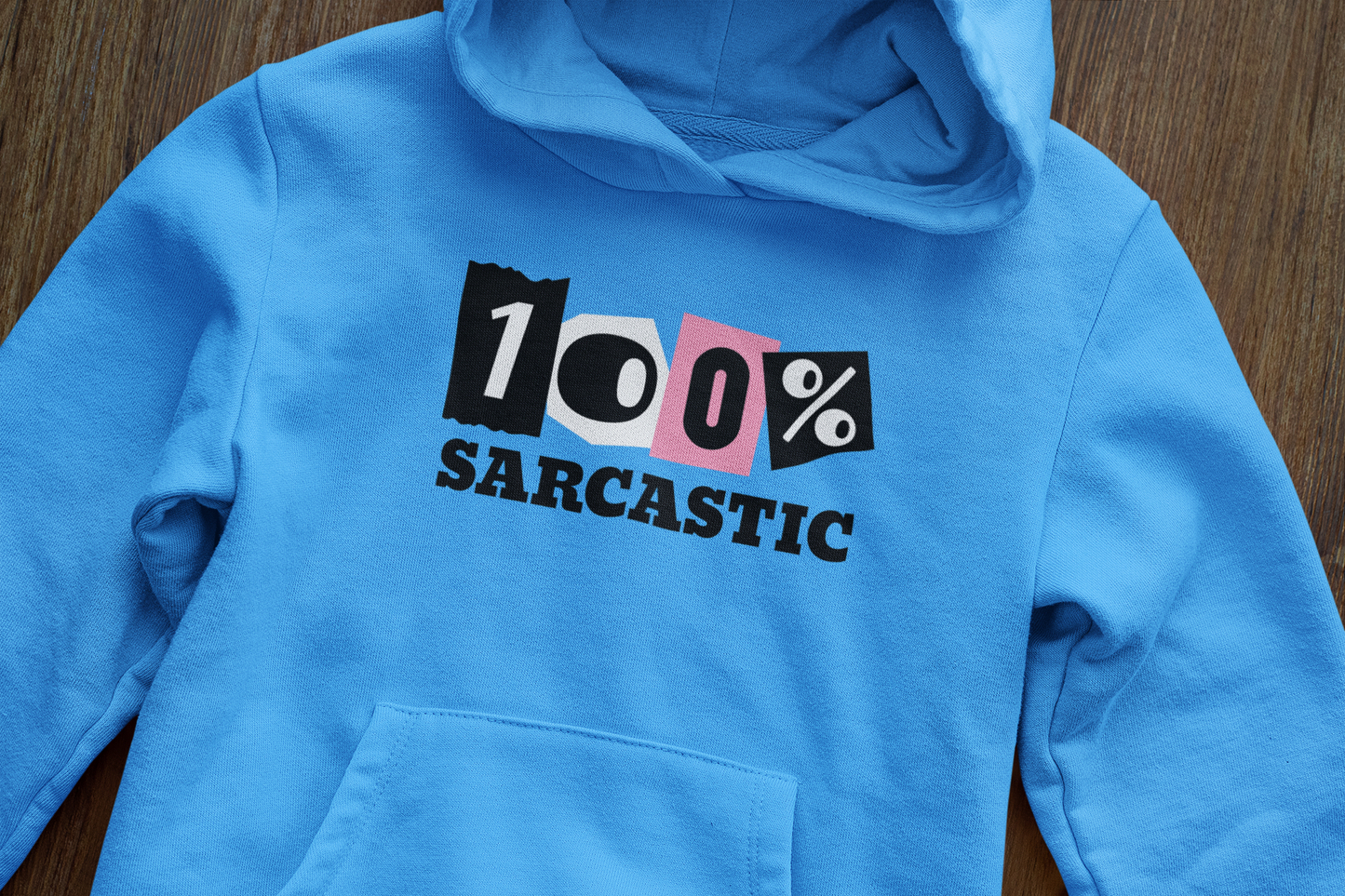 100% sarcastic - Hoodie