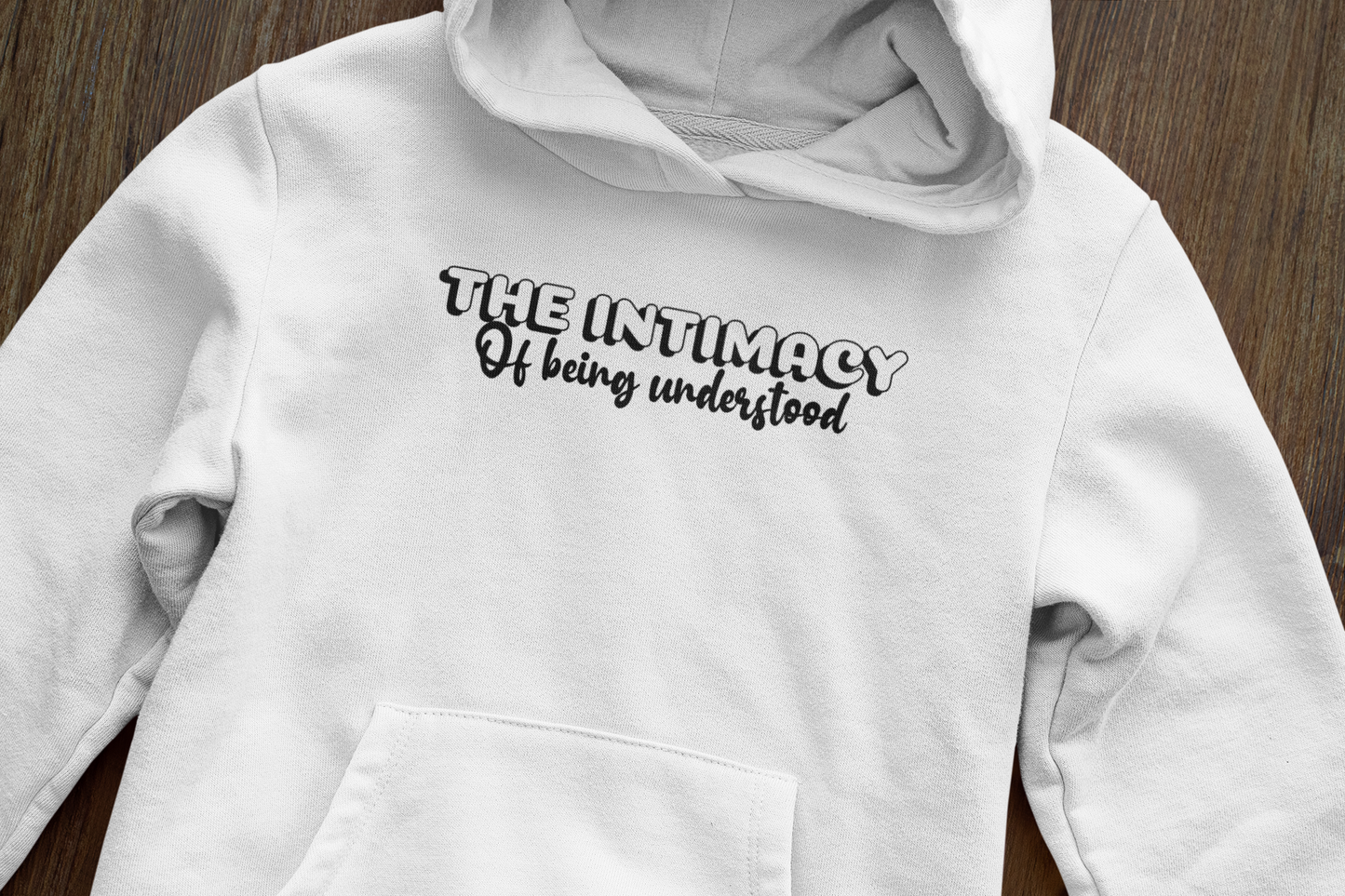 The intimacy of being understood - Hoodie