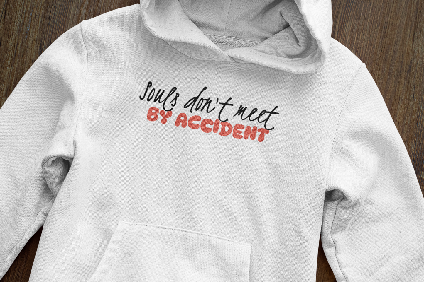 Souls don't meet by accident - Hoodie