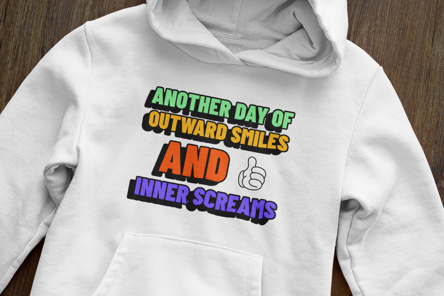 Another day of outward smiles - Hoodie