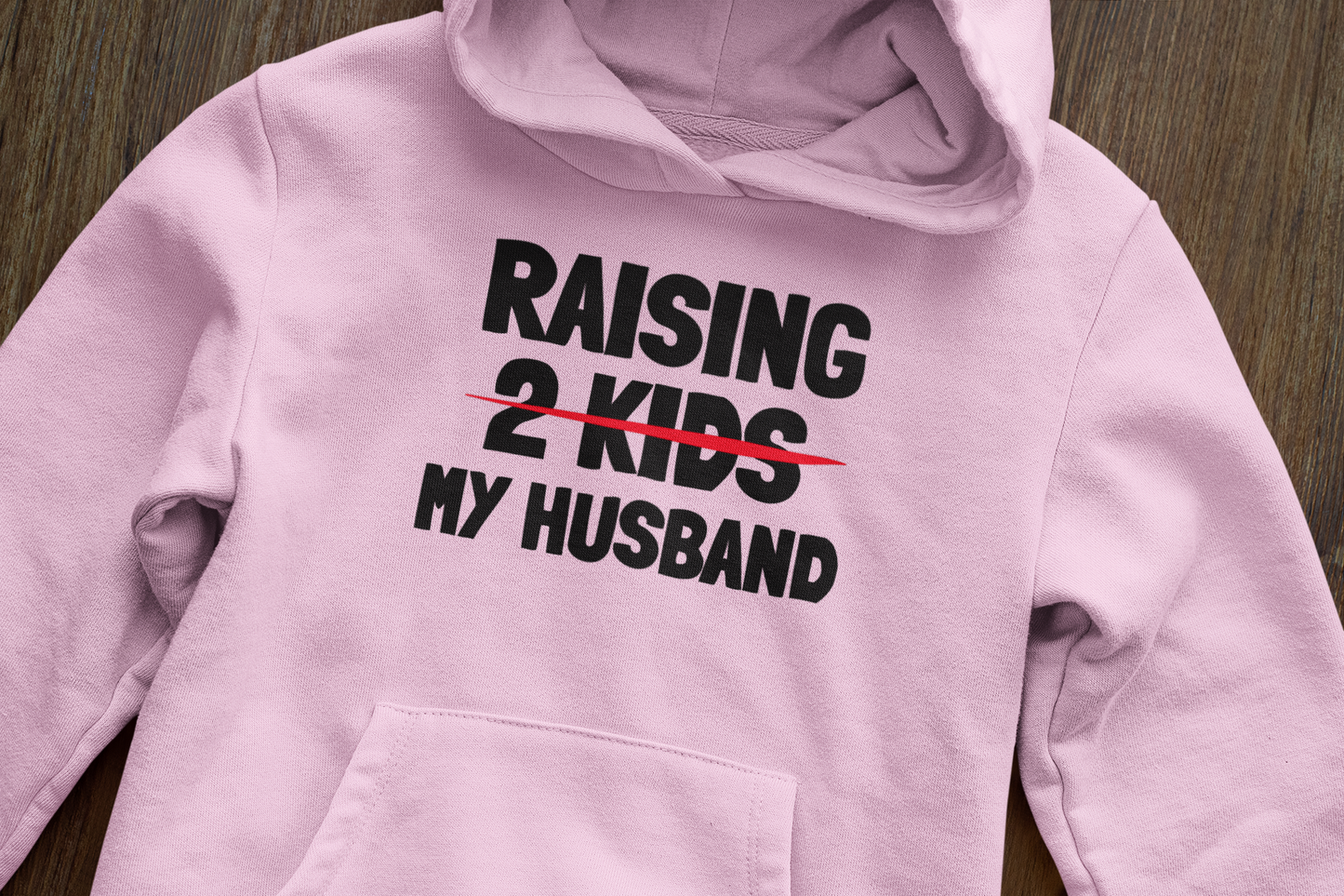 Raising my husband - Hoodie (Amount of kids adjustable)