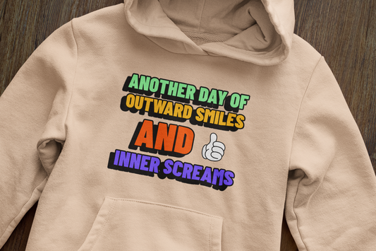 Another day of outward smiles - Hoodie