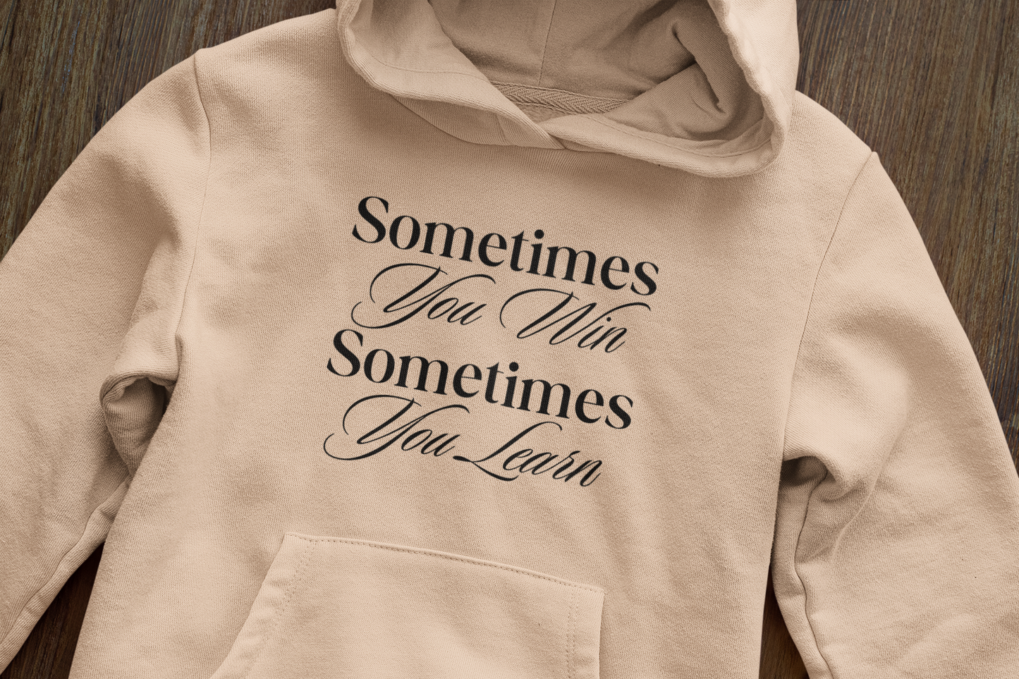 Sometimes you win - Hoodie