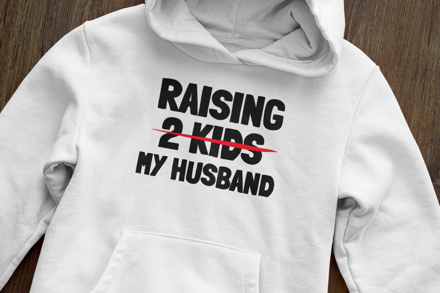 Raising my husband - Hoodie (Amount of kids adjustable)