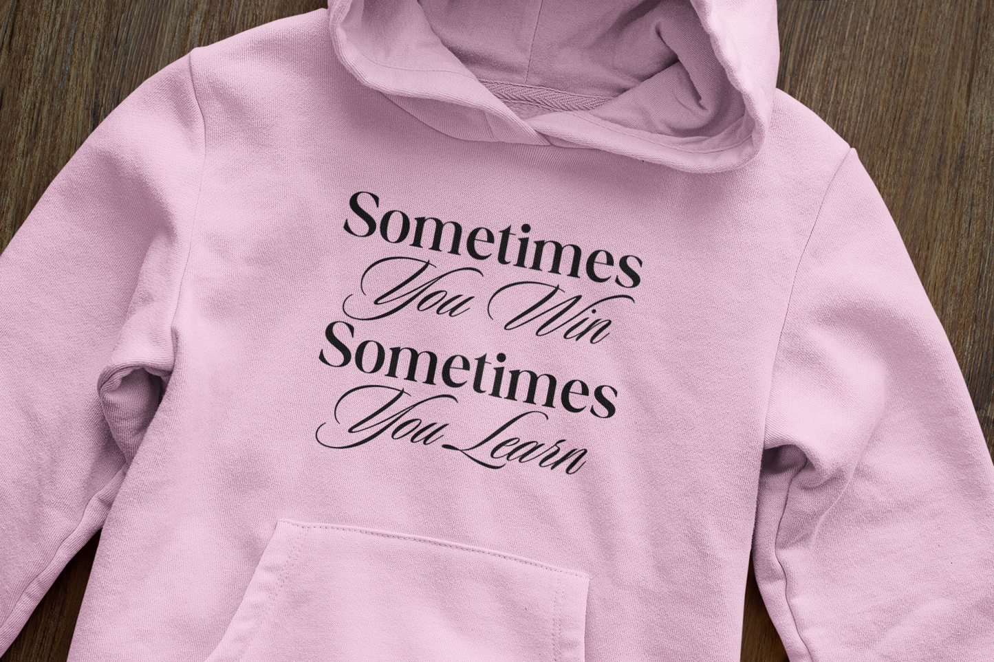 Sometimes you win - Hoodie