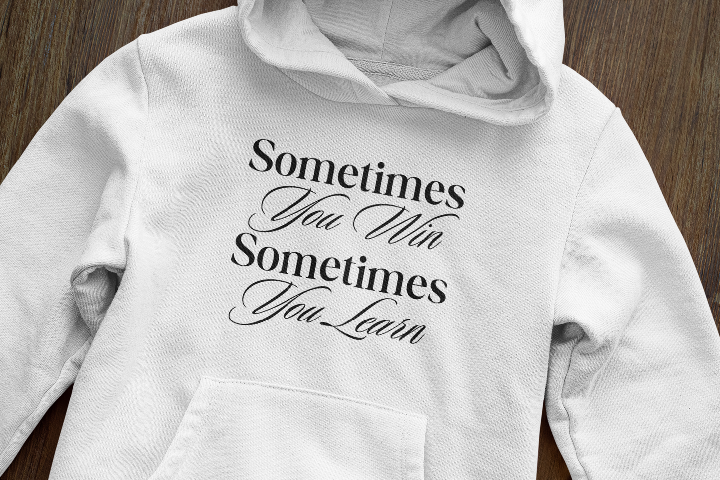 Sometimes you win - Hoodie