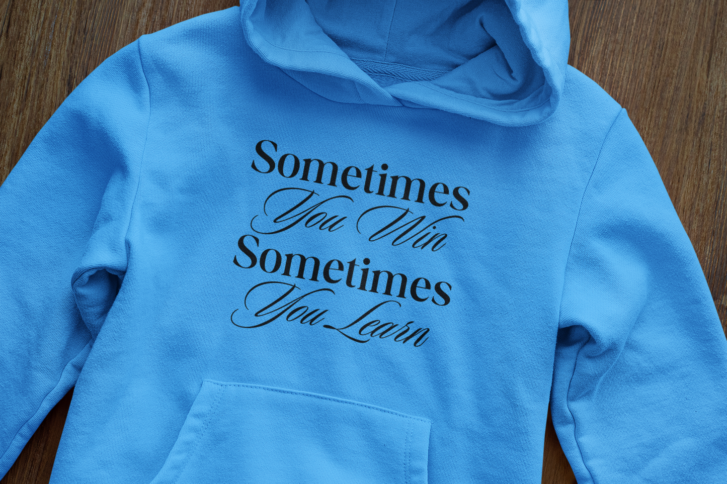 Sometimes you win - Hoodie