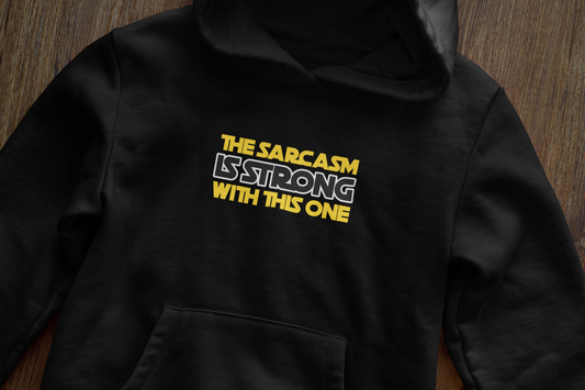 The sarcasm is strong - Hoodie